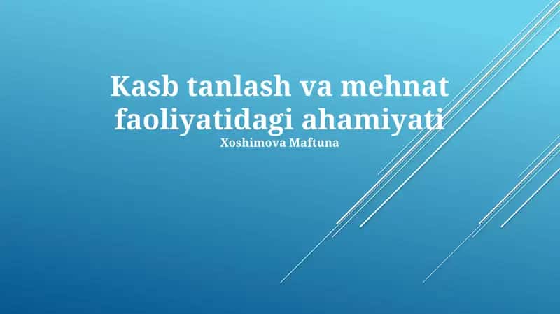 Kasb tanlash va mehnat faoliyatidagi ahamiyati