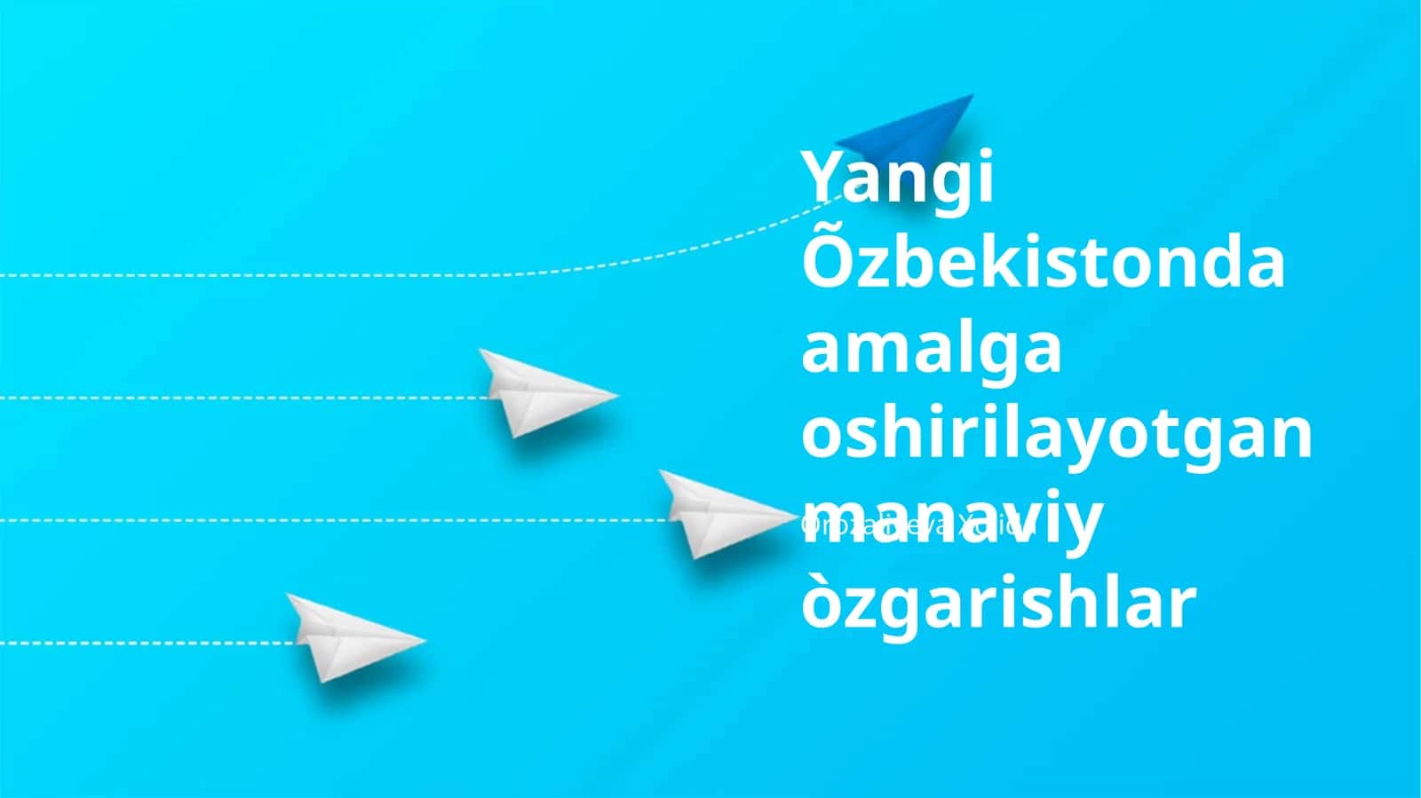Yangi Õzbekistonda amalga oshirilayotgan manaviy òzgarishlar