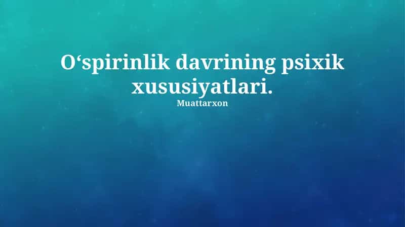 O‘spirinlik davrining psixik xususiyatlari