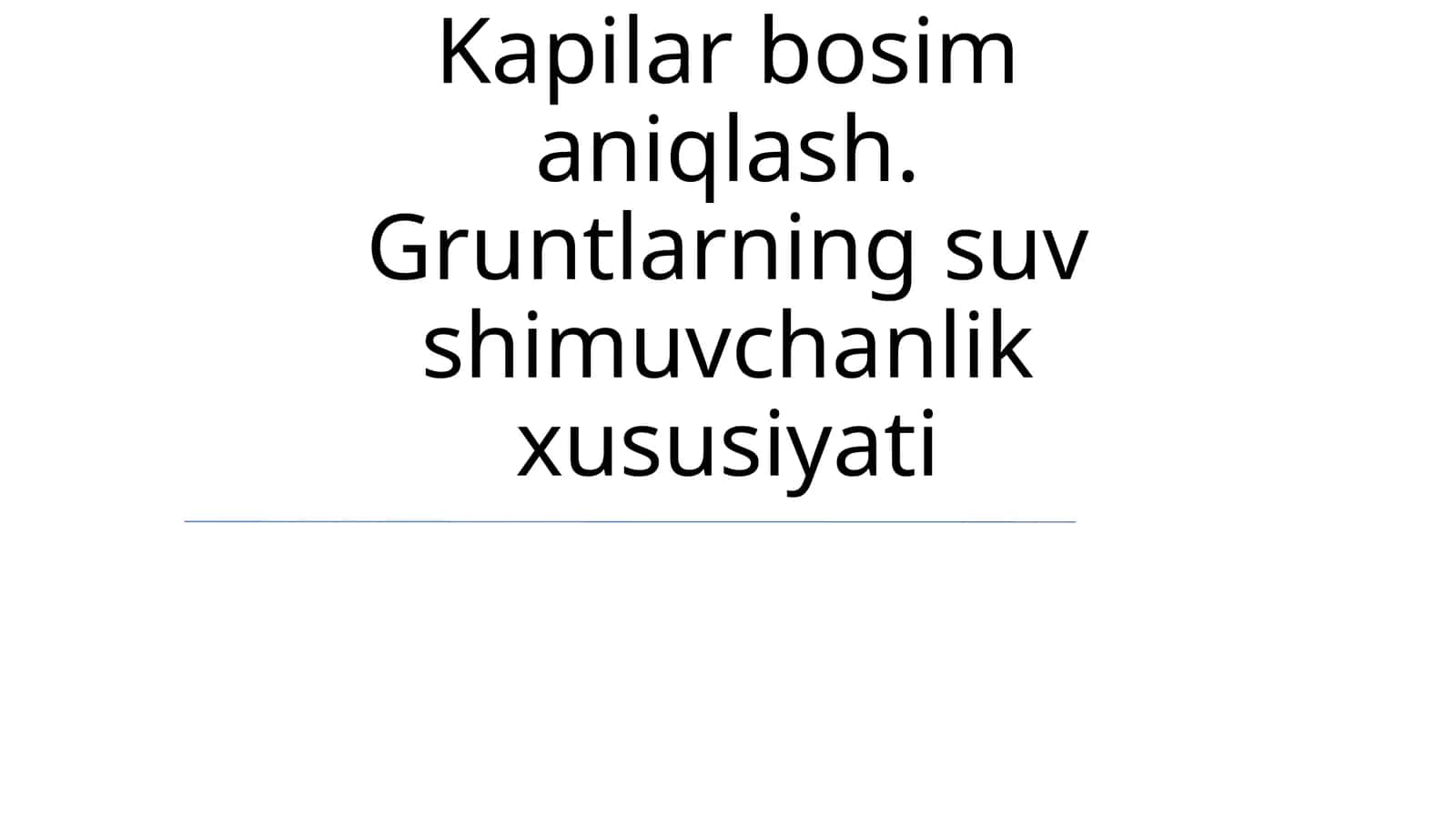 Kapilar bosim aniqlash. Gruntlarning suv shimuvchanlik xususiyati
