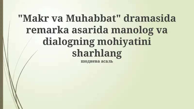 "Makr va Muhabbat" dramasida remarka asarida manolog va dialogning mohiyatini sharhlang