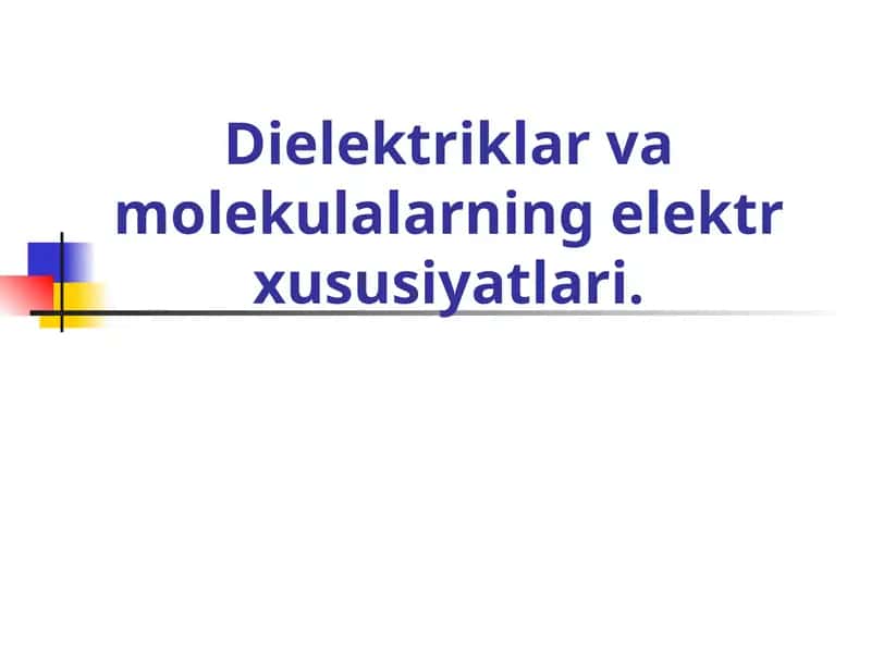 Dielektriklar va molekulalarning elektr xususiyatlari