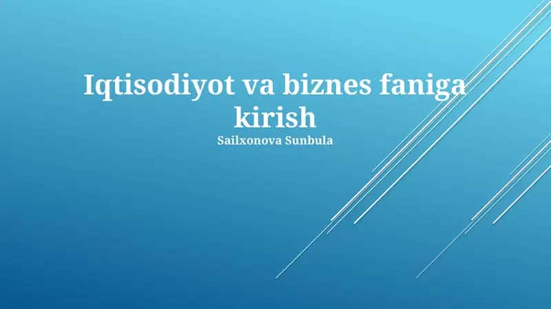 Iqtisodiyot va Biznesga Kirish