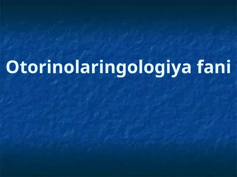 Otorinolaringologiya fani