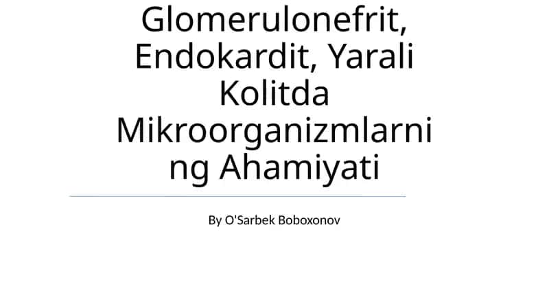 Glomerulonefrit, Endokardit, Yarali Kolitda Mikroorganizmlarning Ahamiyati