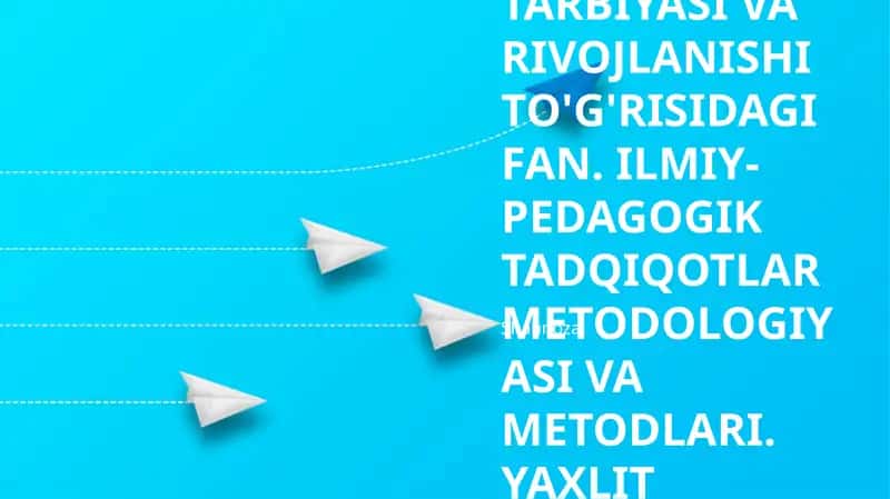 Ilmiy-pedagogik tadqiqot uslublari va metodlar
