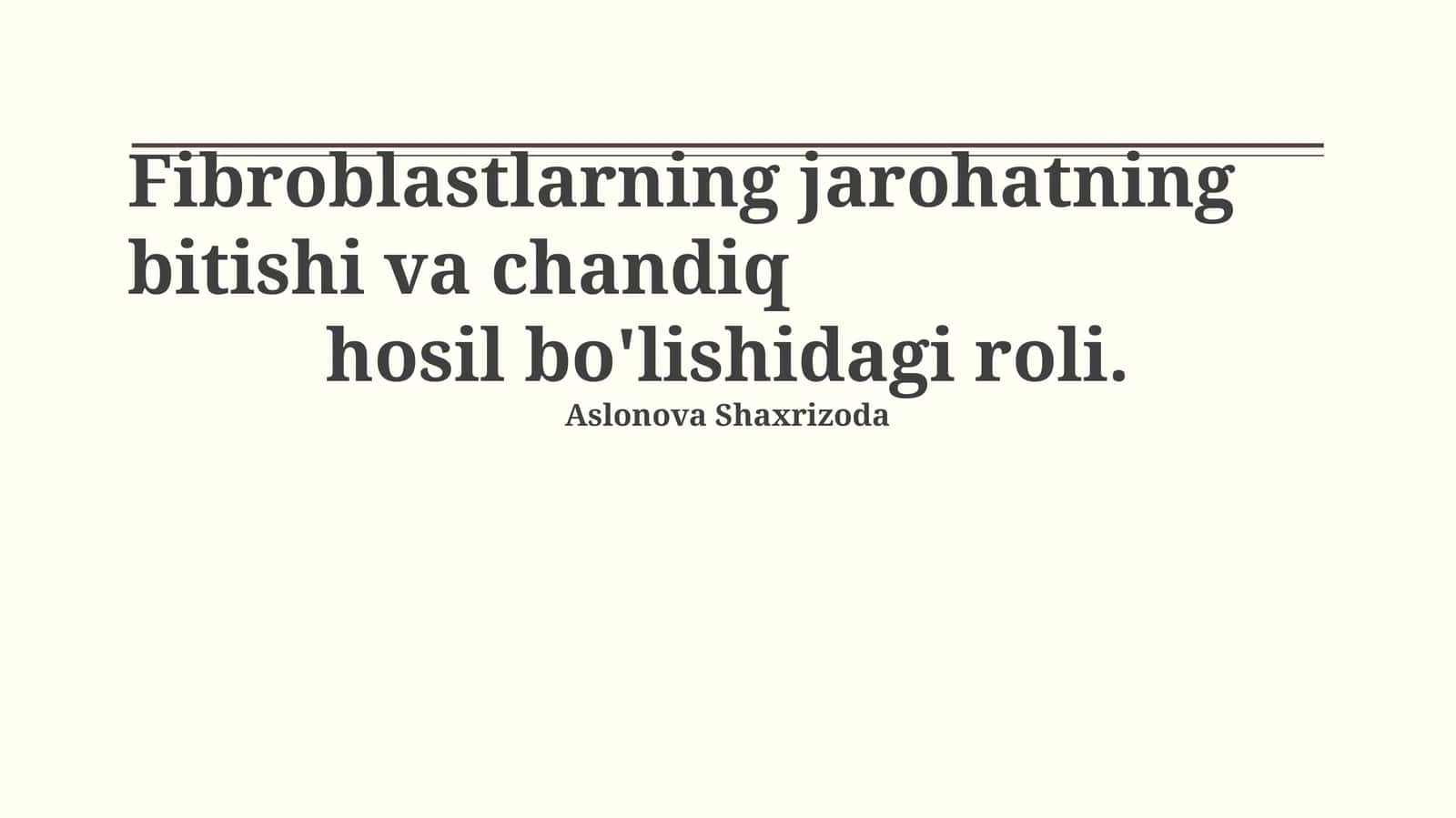Fibroblastlarning jarohatning bitishi va chandiq hosil bo'lishidagi roli