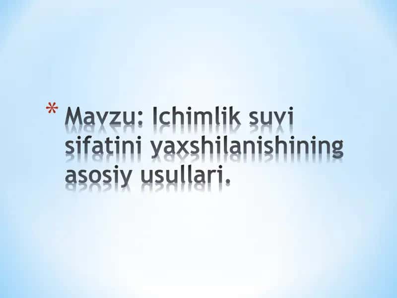 Ichimlik suvi sifatini yaxshilanishining asosiy usullari