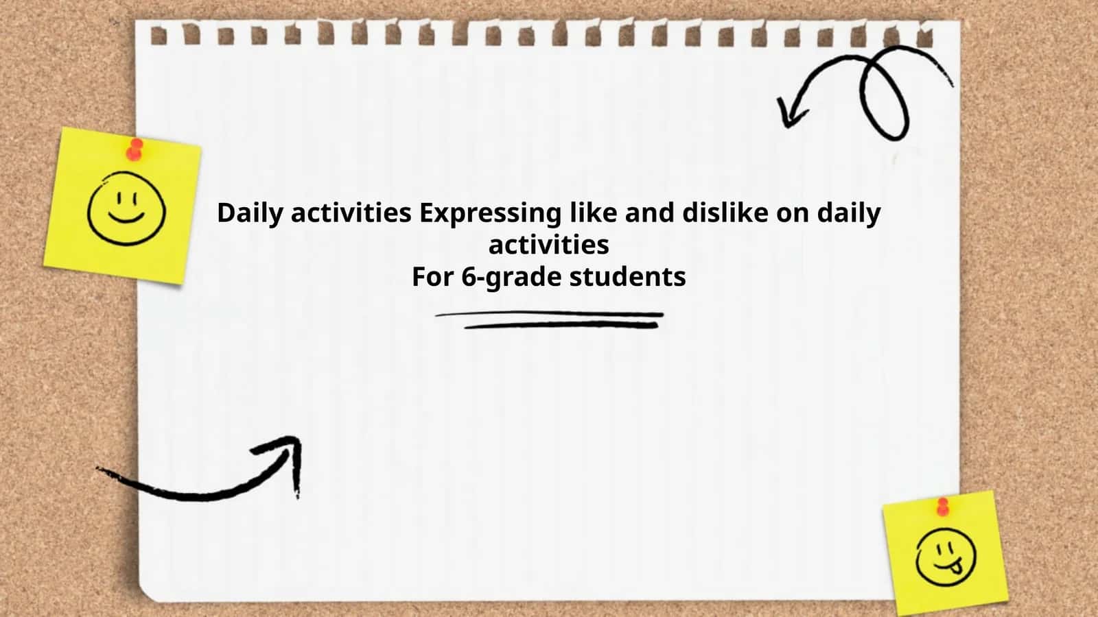 Daily activitiesExpressing like and dislike on daily activitiesFor 6-grade students