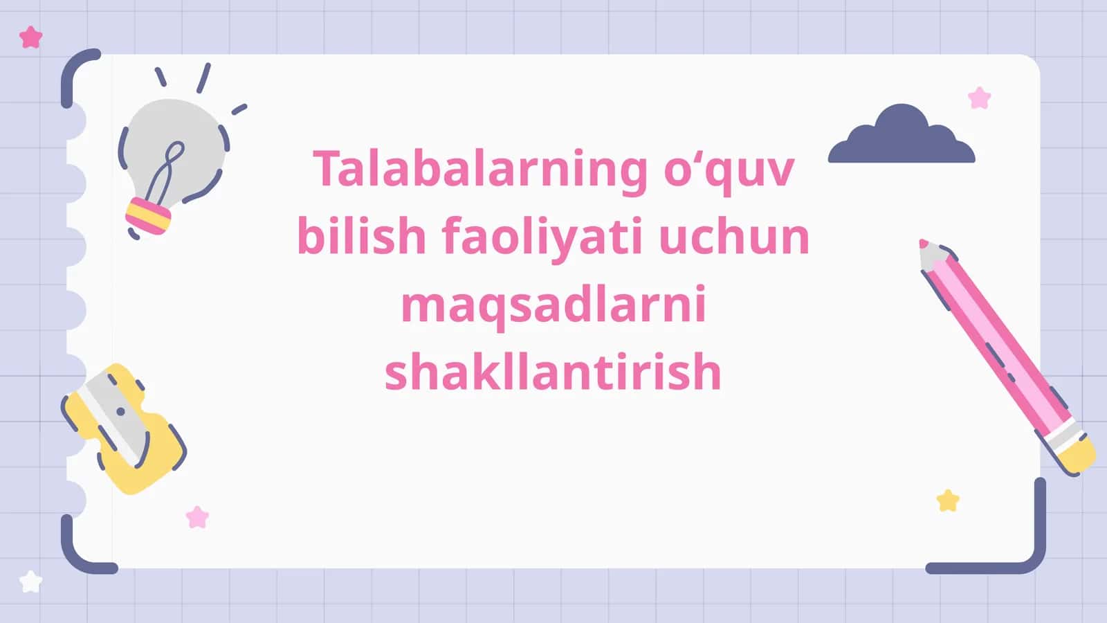 talabalarning oʻquv bilish faoliyati uchun maqsadlarni shakllantirish