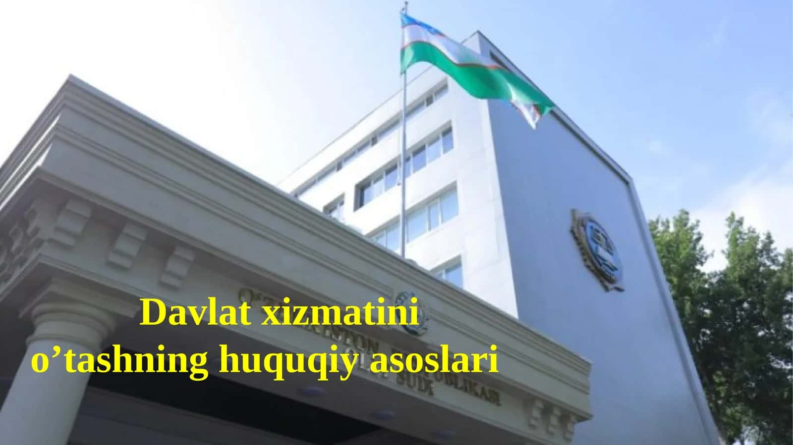 Davlat xizmatining huquqiy asoslari