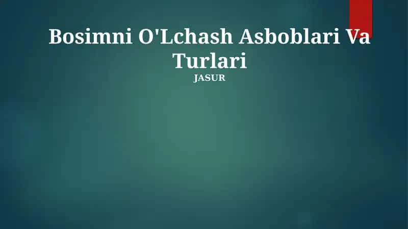 Bosimni O'Lchash Asboblari Va Turlari
