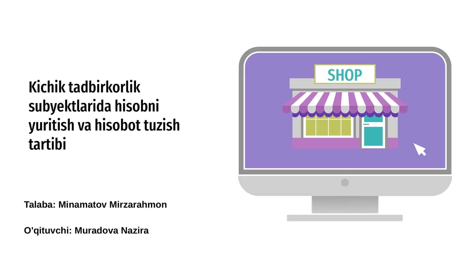 Kichik tadbirkorlik subyektlarida hisobni yuritish va hisobot tuzish tartibi