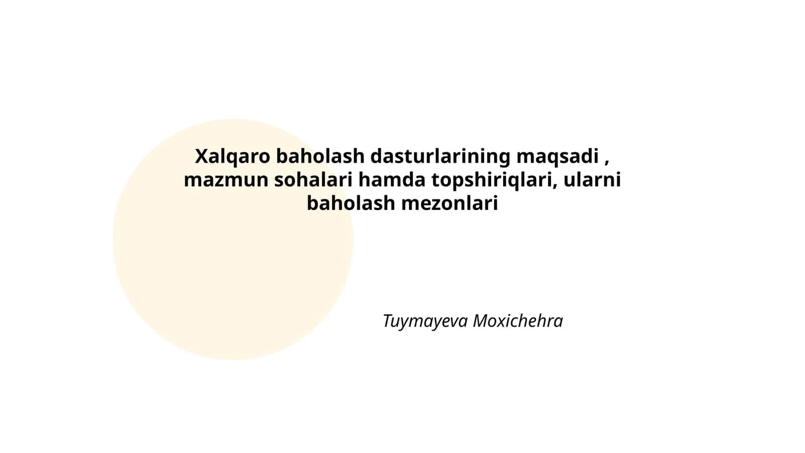 Xalqaro baholash dasturlarining ahamiyati, maqsadi, umumiy maqsadlari va mazmuni