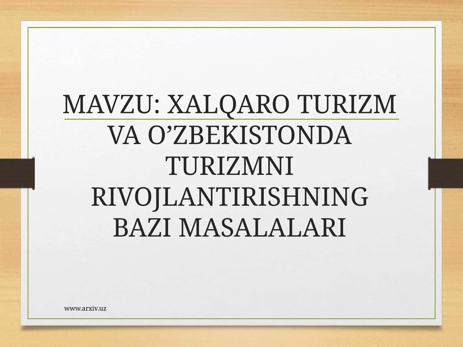 XALQARO TURIZM VA O’ZBEKISTONDA TURIZMNI RIVOJLANTIRISHNING BAZI MASALALARI