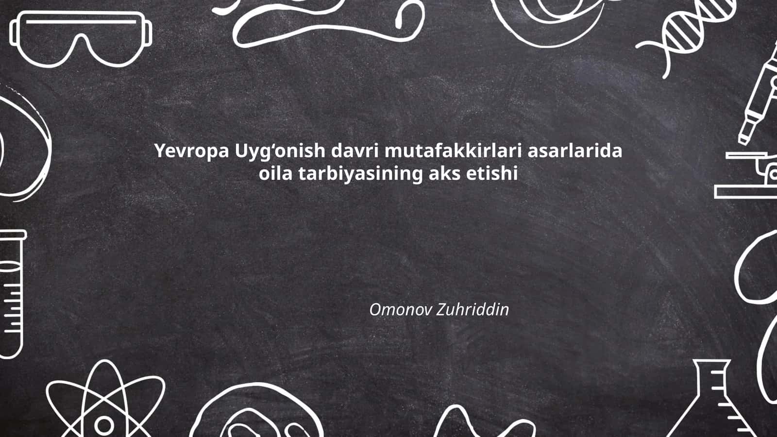 Yevropa Uyg‘onish davri mutafakkirlari asarlarida oila tarbiyasining aks etishi