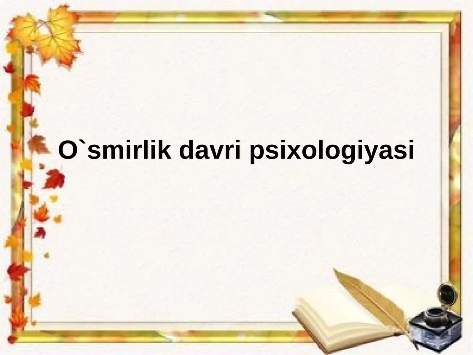 O`smirlikdavripsixologiyasi