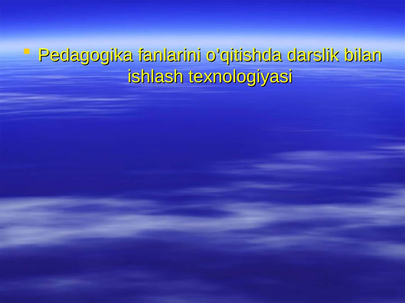 Pedagogika fanlarini o’qitishda darslik bilan ishlash texnologiyasi