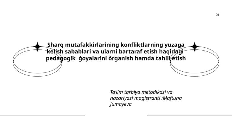 Sharq mutafakkirlarining konfliktlarning yuzaga kelish sabablari va ularni bartaraf etish haqidagi pedagogik ģoyalarini órganish hamda tahlil etish