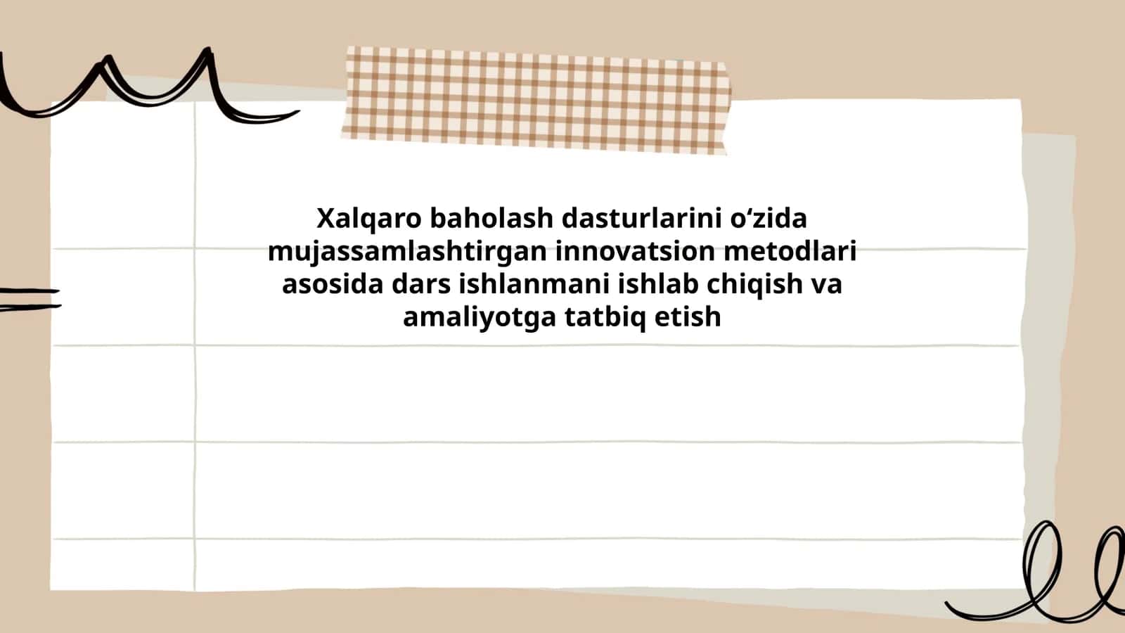 Xalqaro baholash dasturlarini oʻzida mujassamlashtirgan innovatsion metodlari asosida dars ishlanmani ishlab chiqish va amaliyotga tatbiq etish