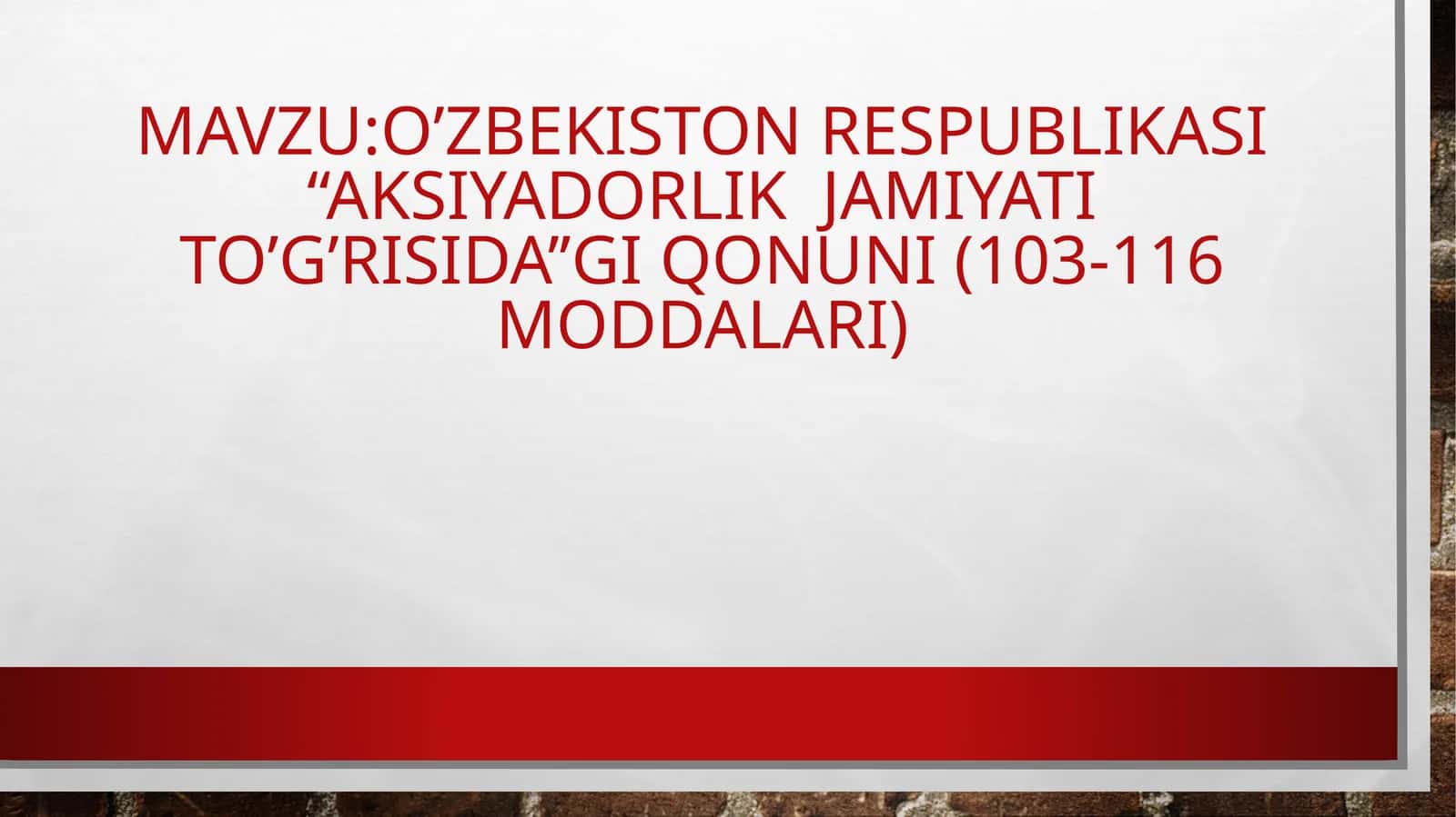 O’zbekiston respublikasi “aksiyadorlik jamiyati to’g’risida’’gi qonuni (103-116 moddalari)