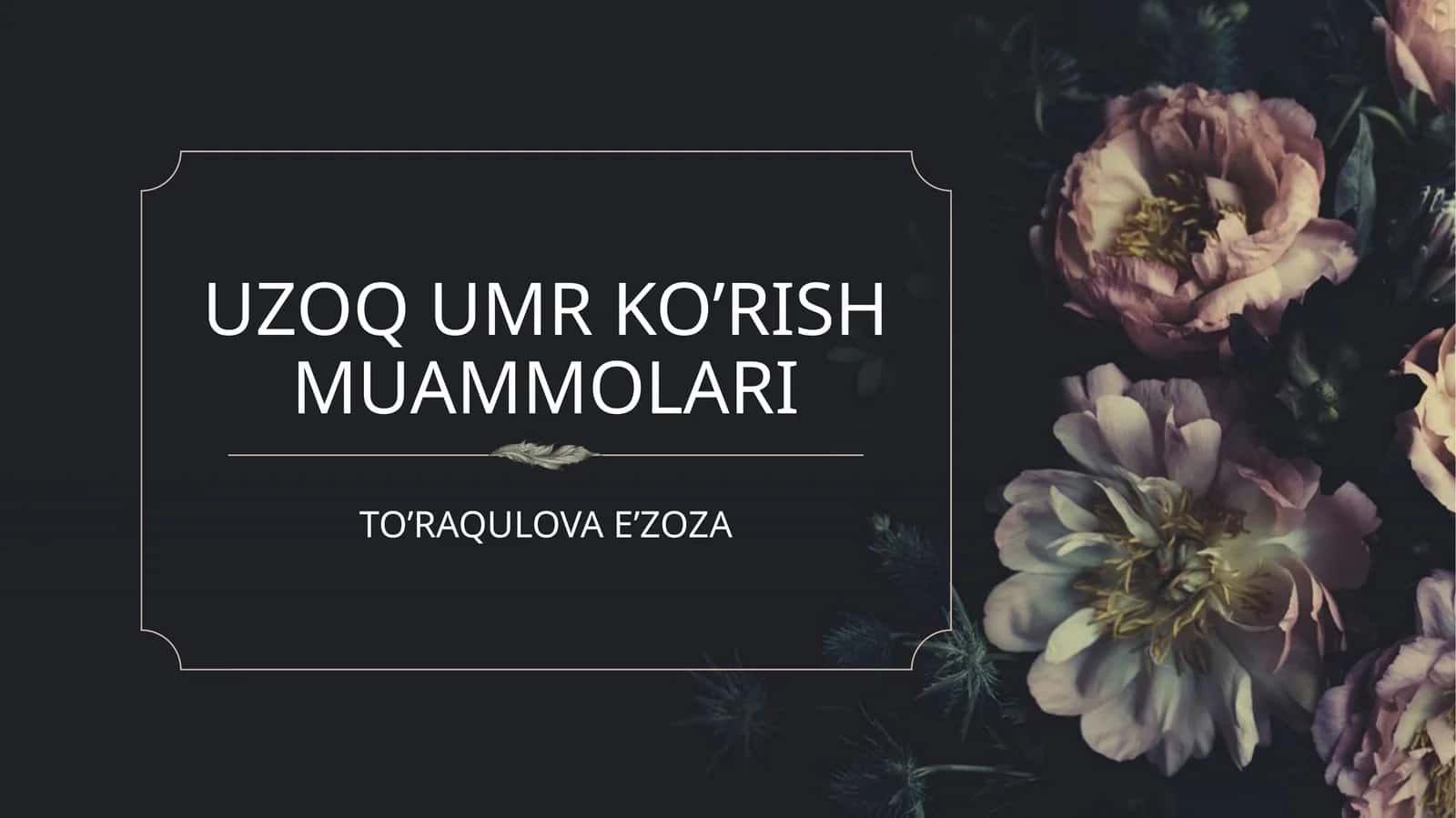Uzoq umr ko’rish muammolari