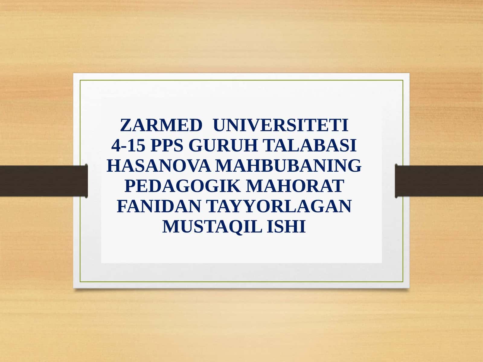 PEDAGOGIK MAHORAT FANIDAN TAYYORLAGAN MUSTAQIL ISHI