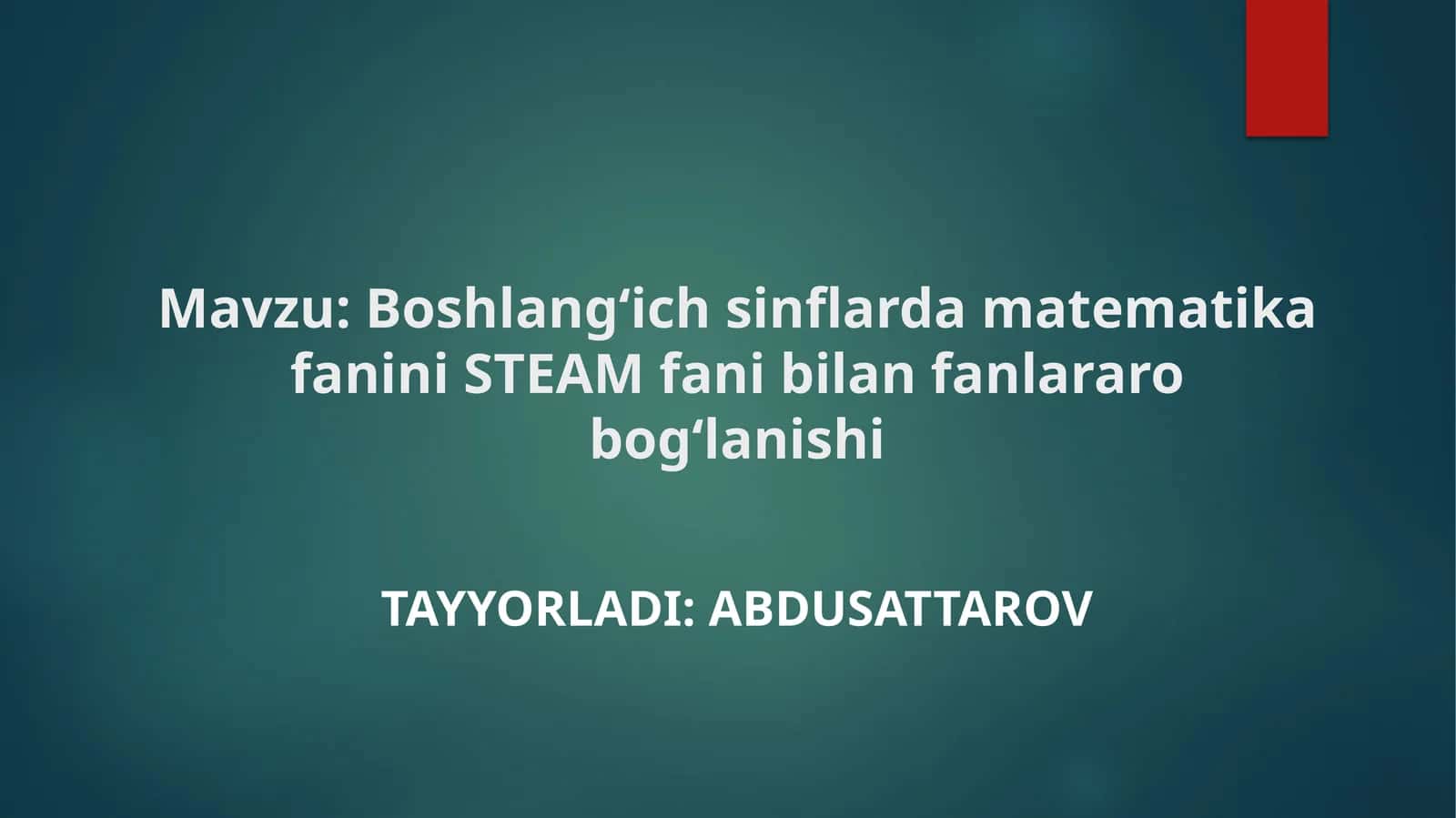 Boshlang‘ich sinflarda matematika fanini STEAM fani bilanfanlararobog‘lanishi