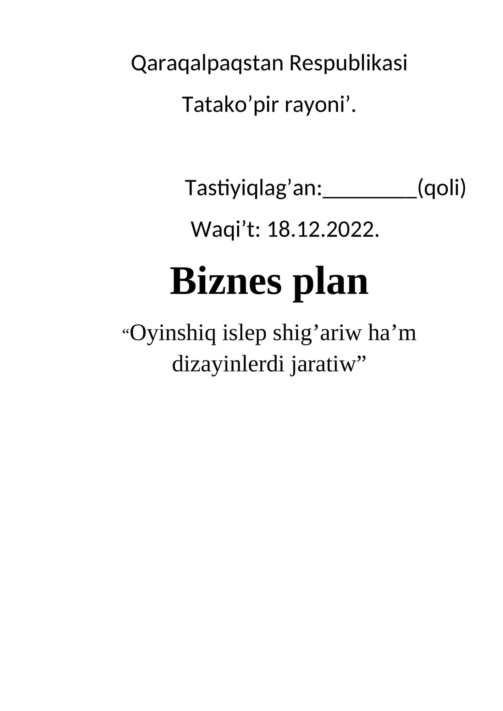Biznes plan “Oyinshiq islep shig’ariw ha’m dizayinlerdi jaratiw”
