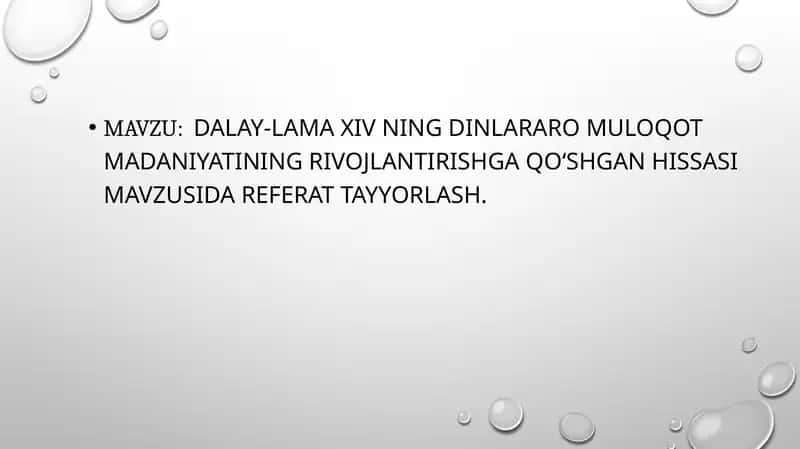 Dalay-Lama XIV ning dinlararo muloqot madaniyatining rivojlantirishga qoʻshgan hissasi mavzusida referat tayyorlash