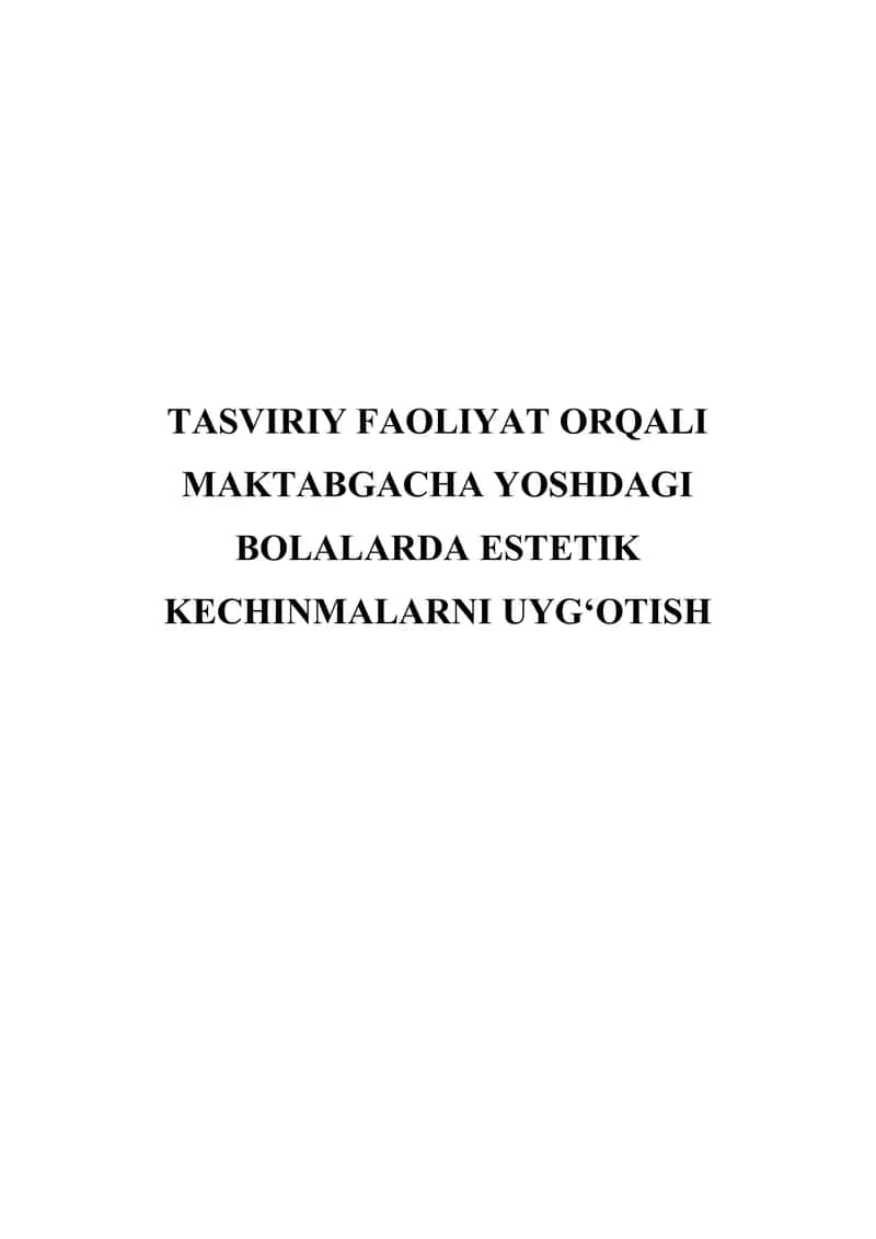 Tasviriy faoliyat orqali maktabgacha yoshdagi bolalarda estetik kechinmalarni uyg'otish