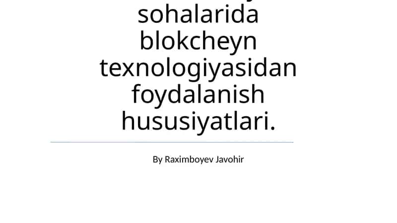 Blokcheyn texnologiyalarining foydalanish hususiyatlari