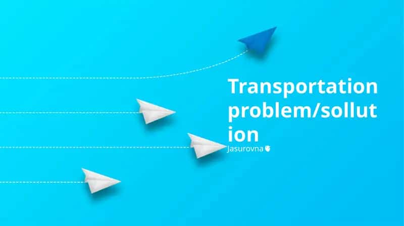 Transportning muammolari/yechimlar