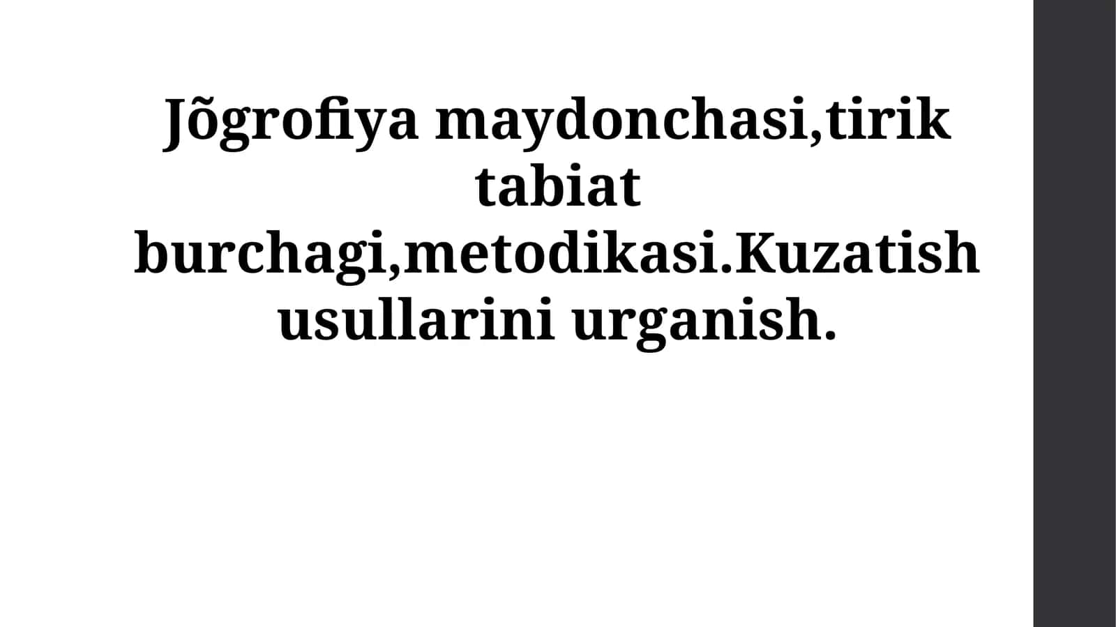 Geografiya maydonchasi, tirik tabiat burchagi, metodikasi. Kuzatish usullarini o'rganish