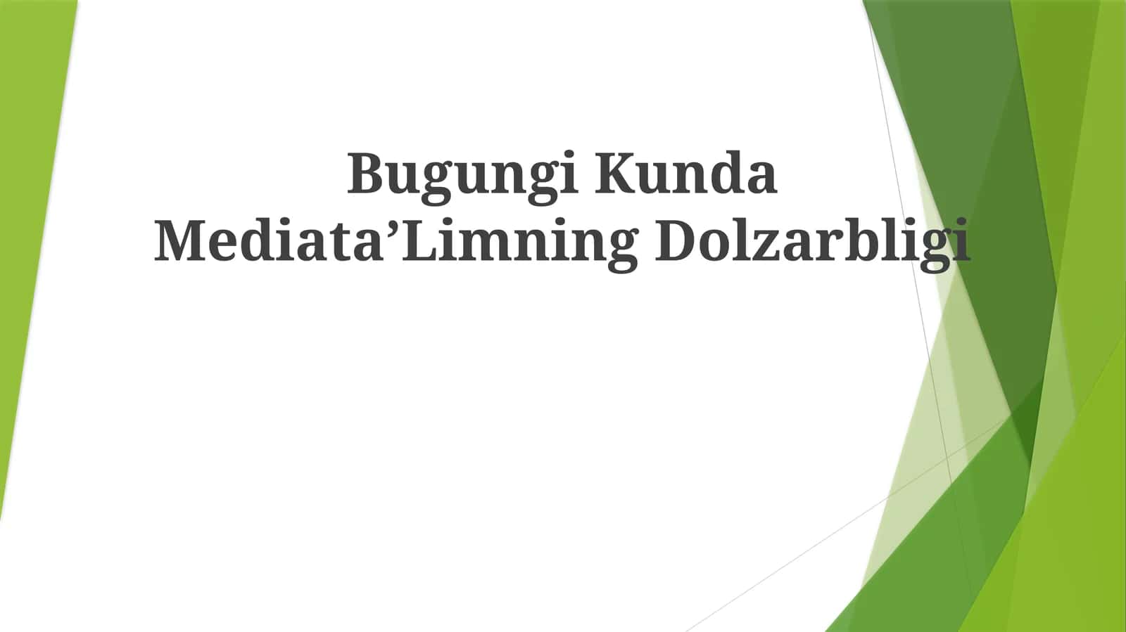 Bugungi Kunda Mediata’Limning Dolzarbligi