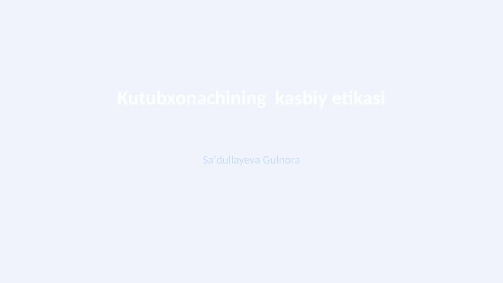 Kutubxonachining kasbiy etikasi