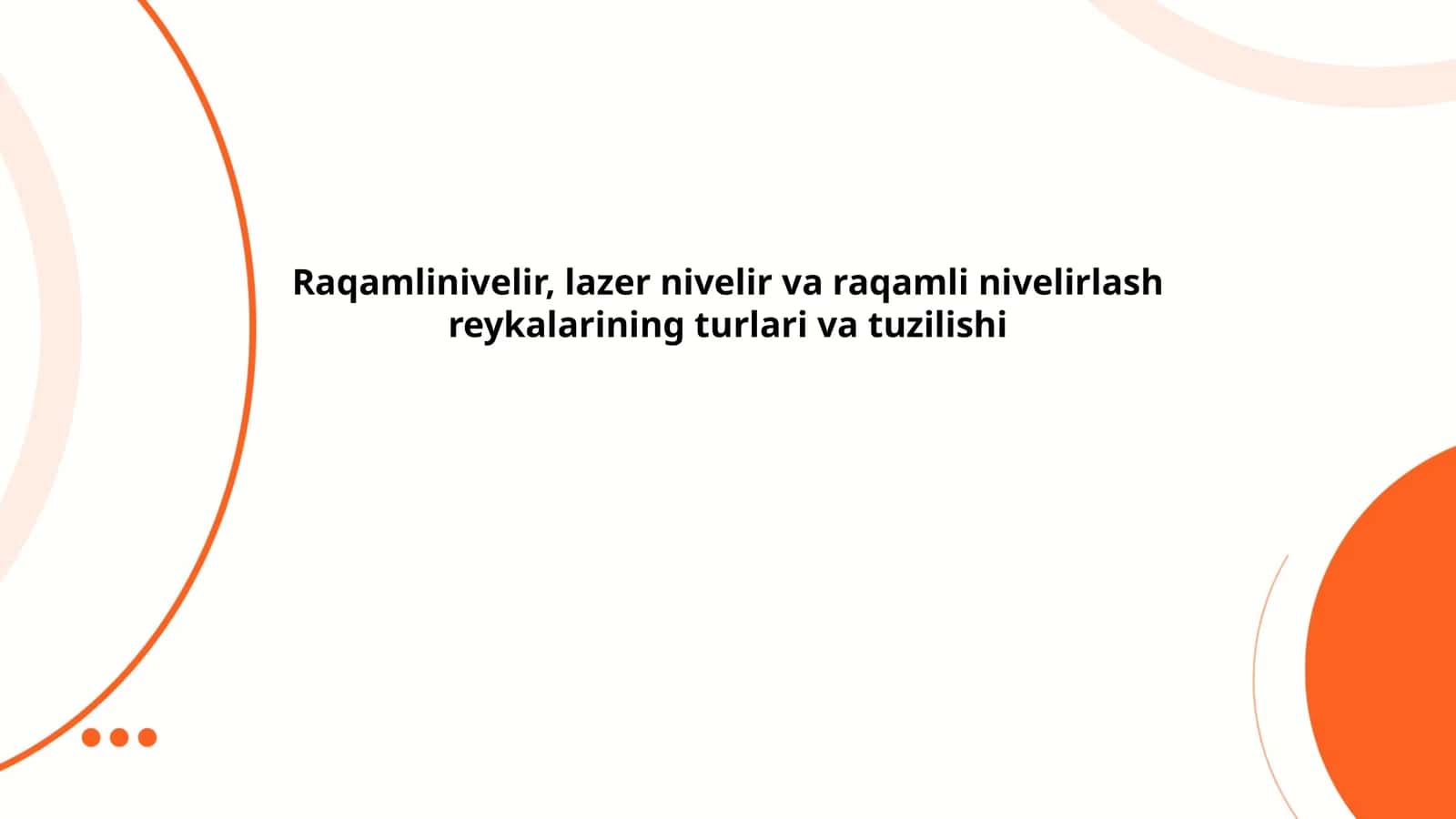 Raqamlinivelir, lazer nivelir va raqamli nivelirlash reykalarining turlari va tuzilishi
