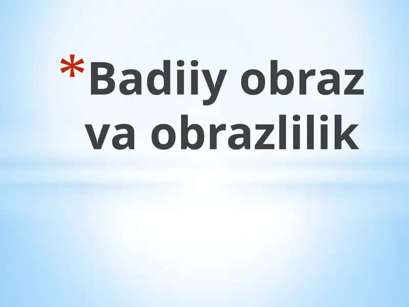 Badiiy obraz va obrazlilik