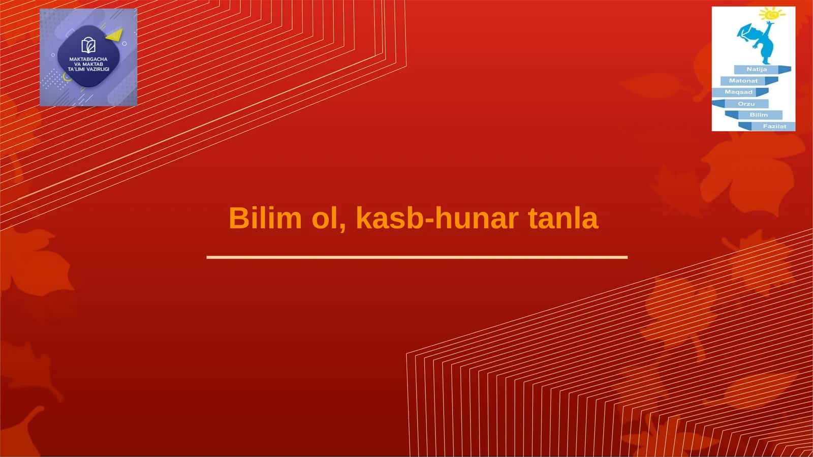 Bilim ol, kasb-hunar tanla