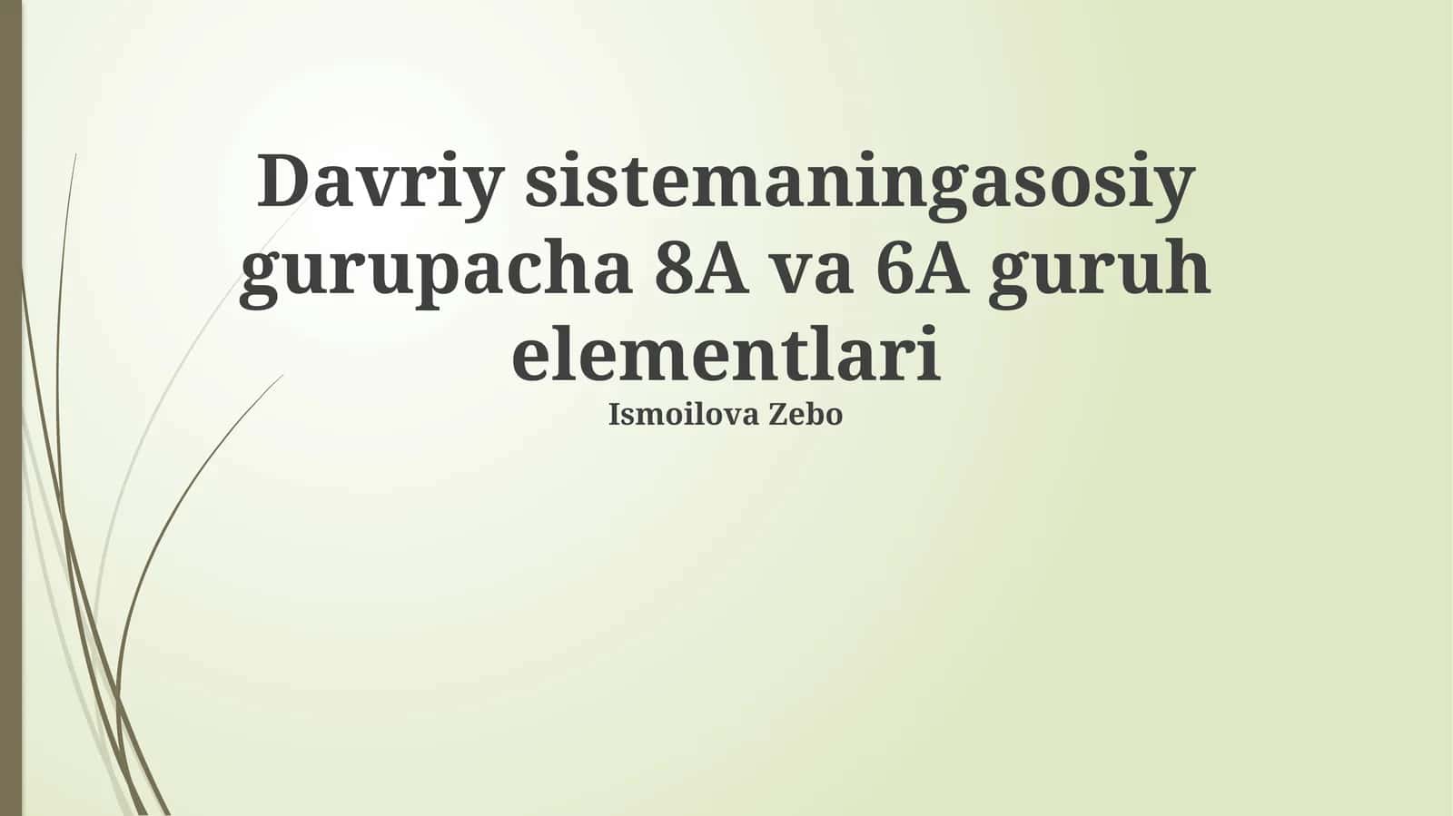 Davriy sistemaningasosiy gurupacha 8A va 6A guruh elementlari