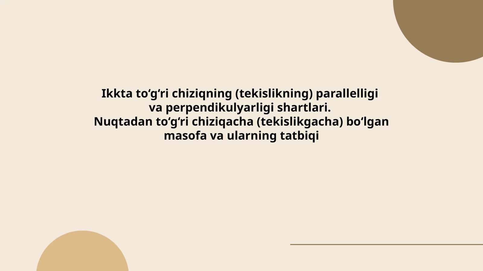 Ikkta to‘g‘ri chiziqning (tekislikning) parallelligi va perpendikulyarligi shartlari. Nuqtadan to‘g‘ri chiziqacha (tekislikgacha) bo‘lgan masofa va ularning tatbiqi