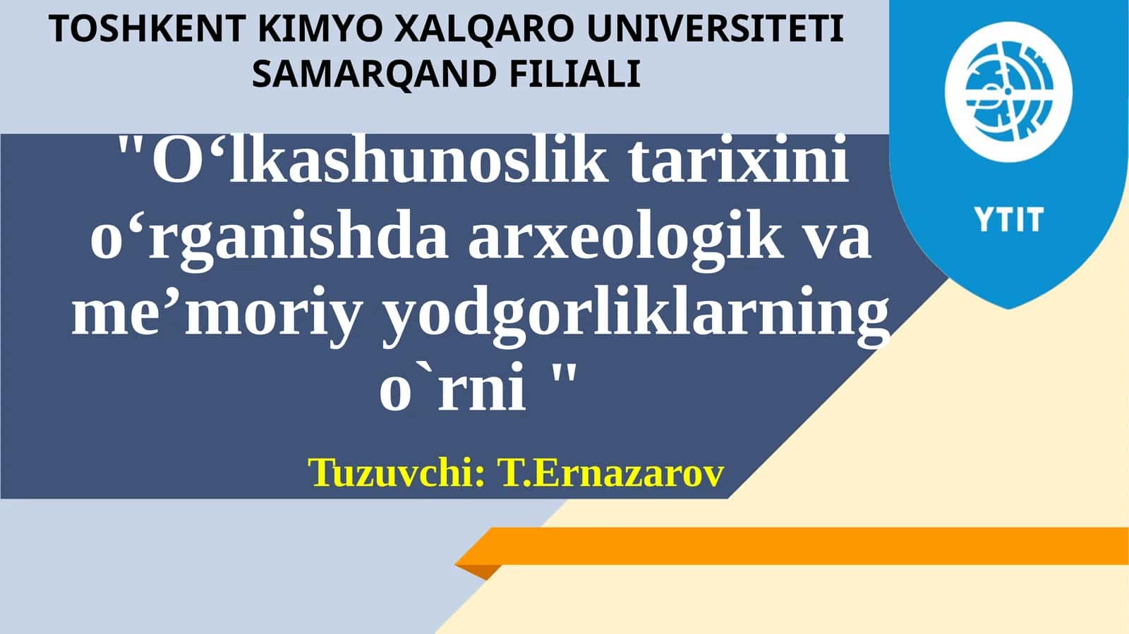 О‘lkashunoslik tarixini о‘rganishda arxeologik va me’moriy yodgorliklarning o`rni