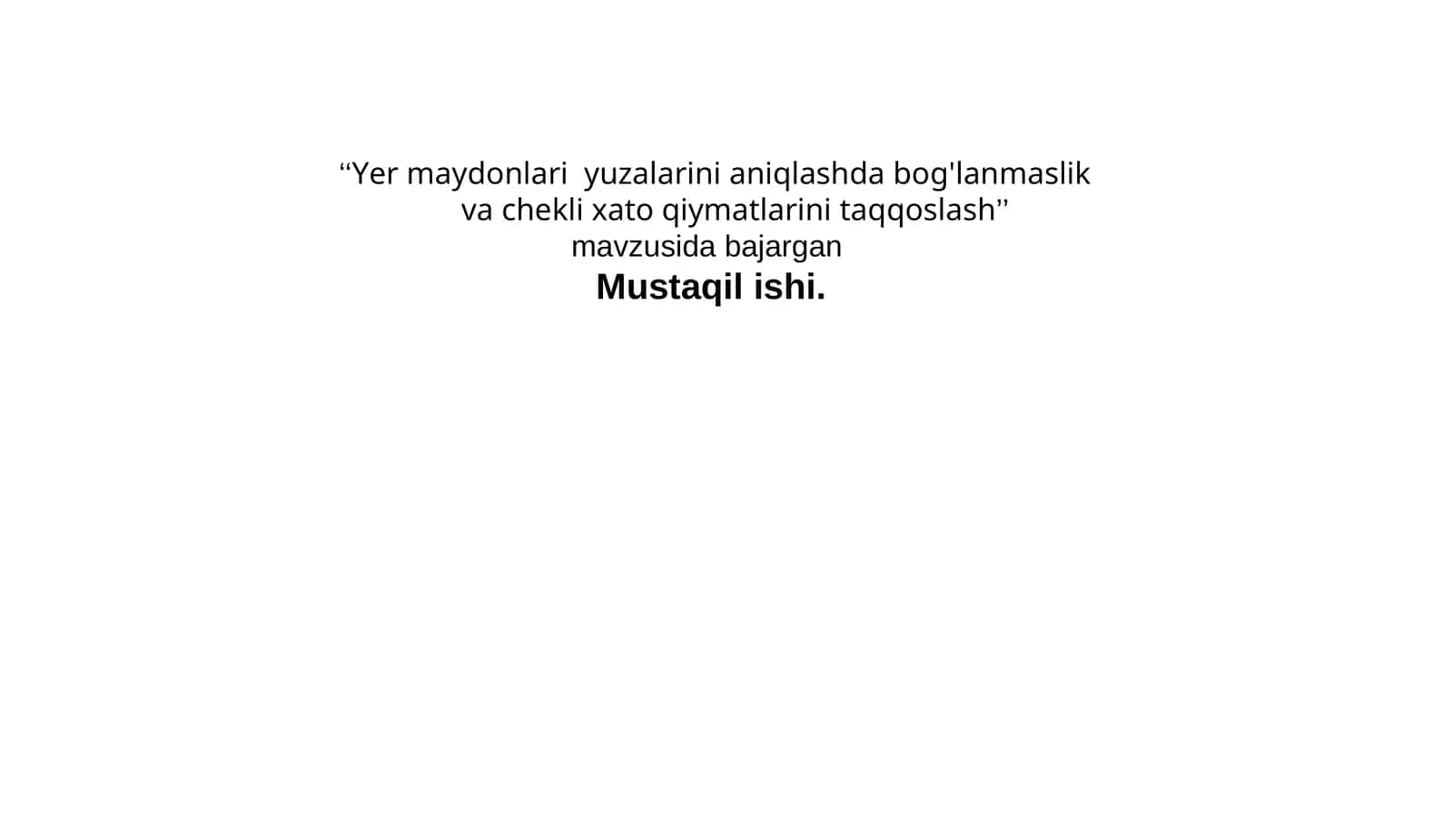 Yer maydonlari yuzalarini aniqlashda bog'lanmaslik va chekli xato qiymatlarini taqqoslash