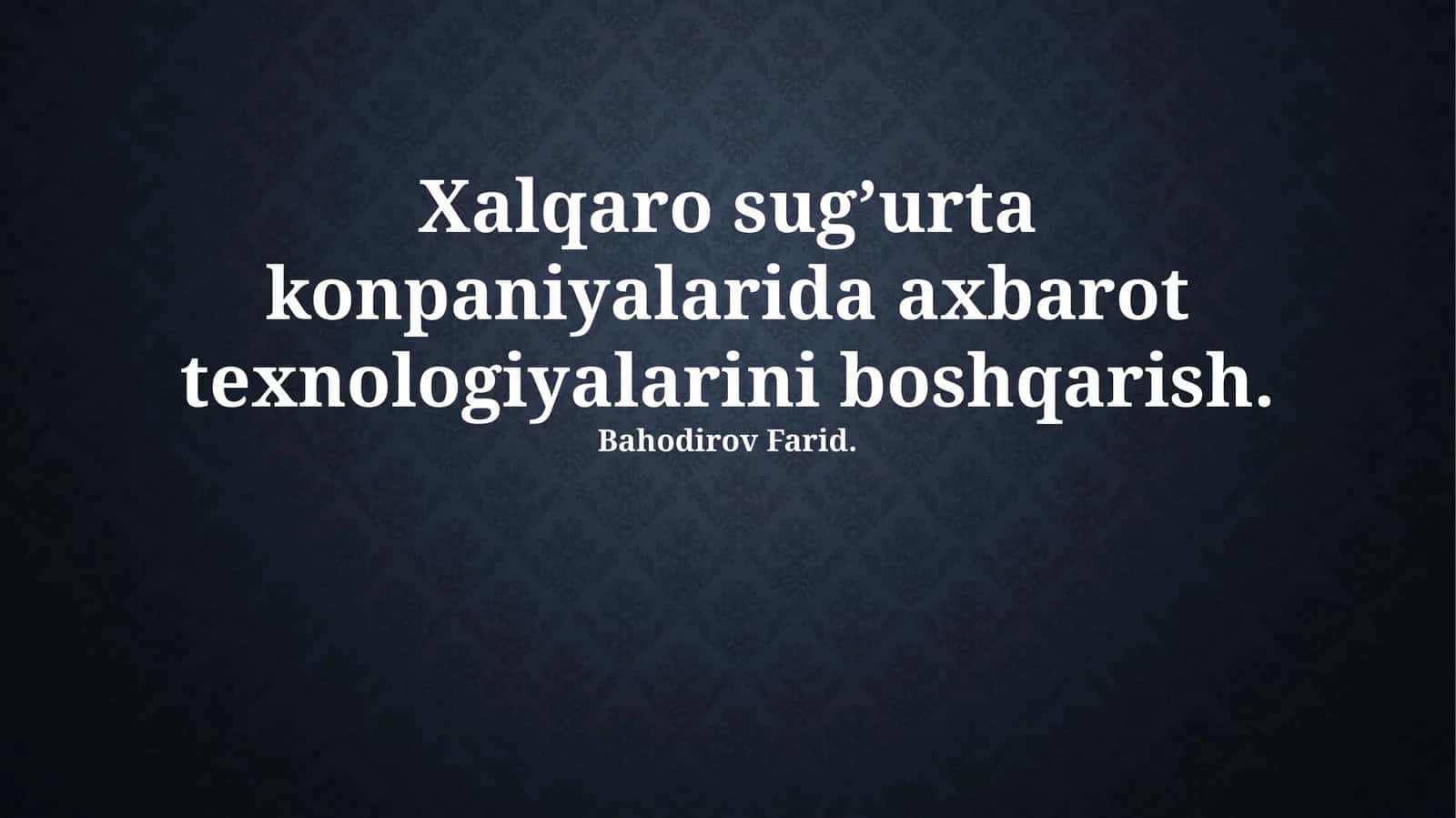 Xalqaro sug’urta konpaniyalarida axbarot texnologiyalarini boshqarish