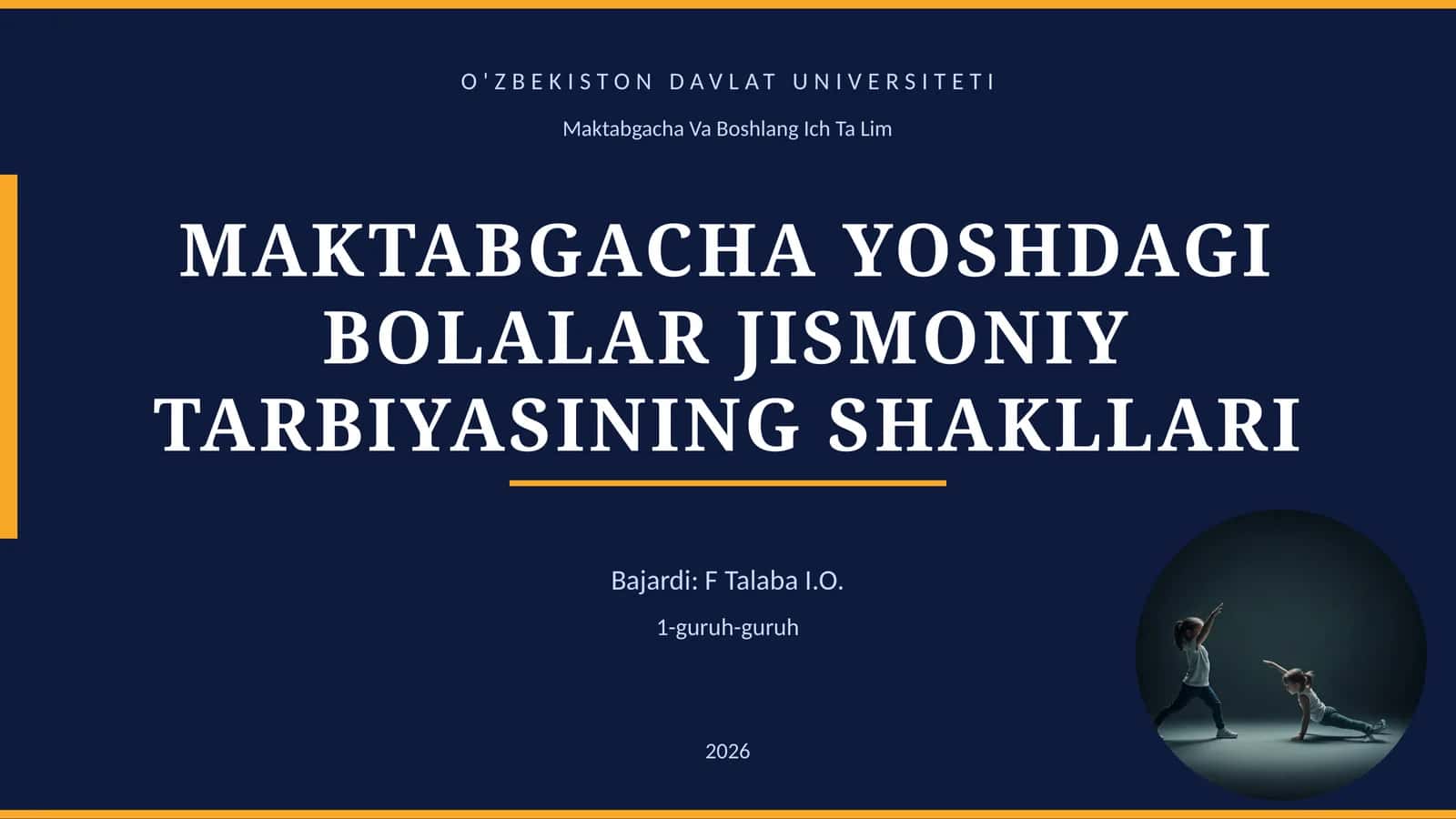MAKTABGACHA YOSHDAGI BOLALAR JISMONIY TARBIYASINING SHAKLLARI