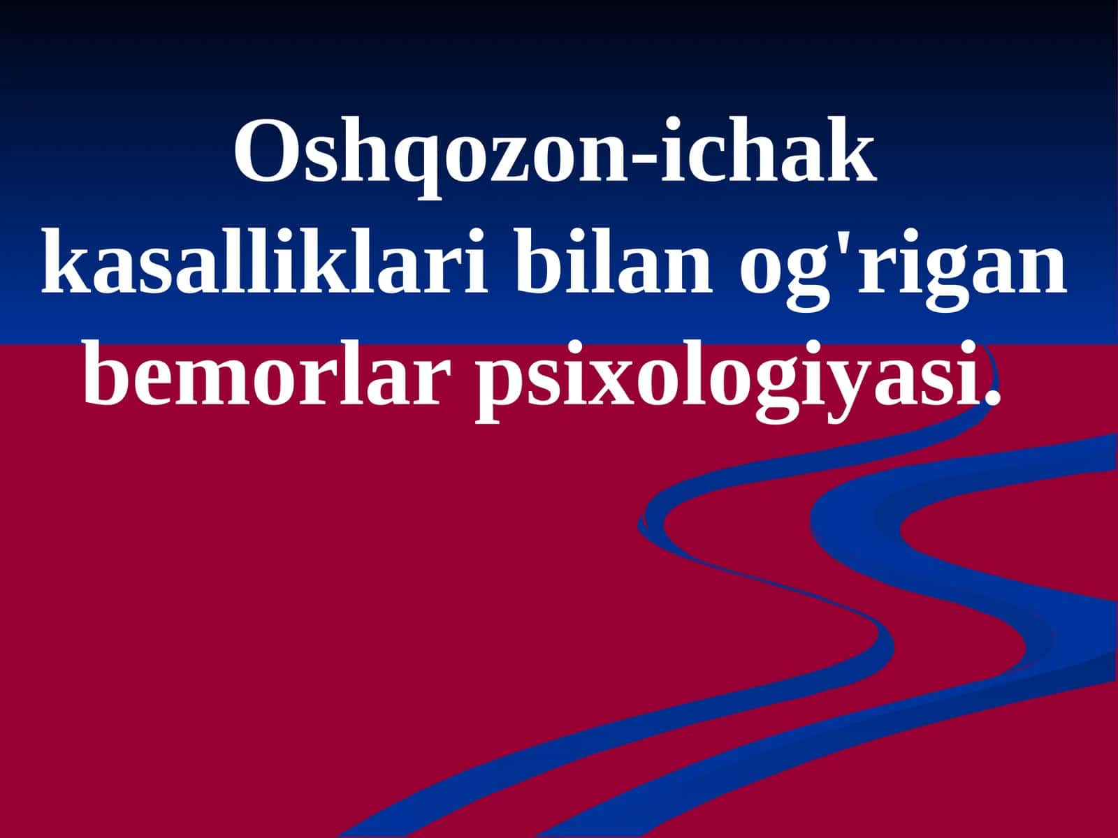 Oshqozon-ichak kasalliklari bilan og'rigan bemorlar psixologiyasi