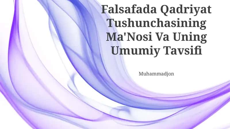 Falsafada Qadriyat Tushunchasining Ma'Nosi Va Uning Umumiy Tavsifi