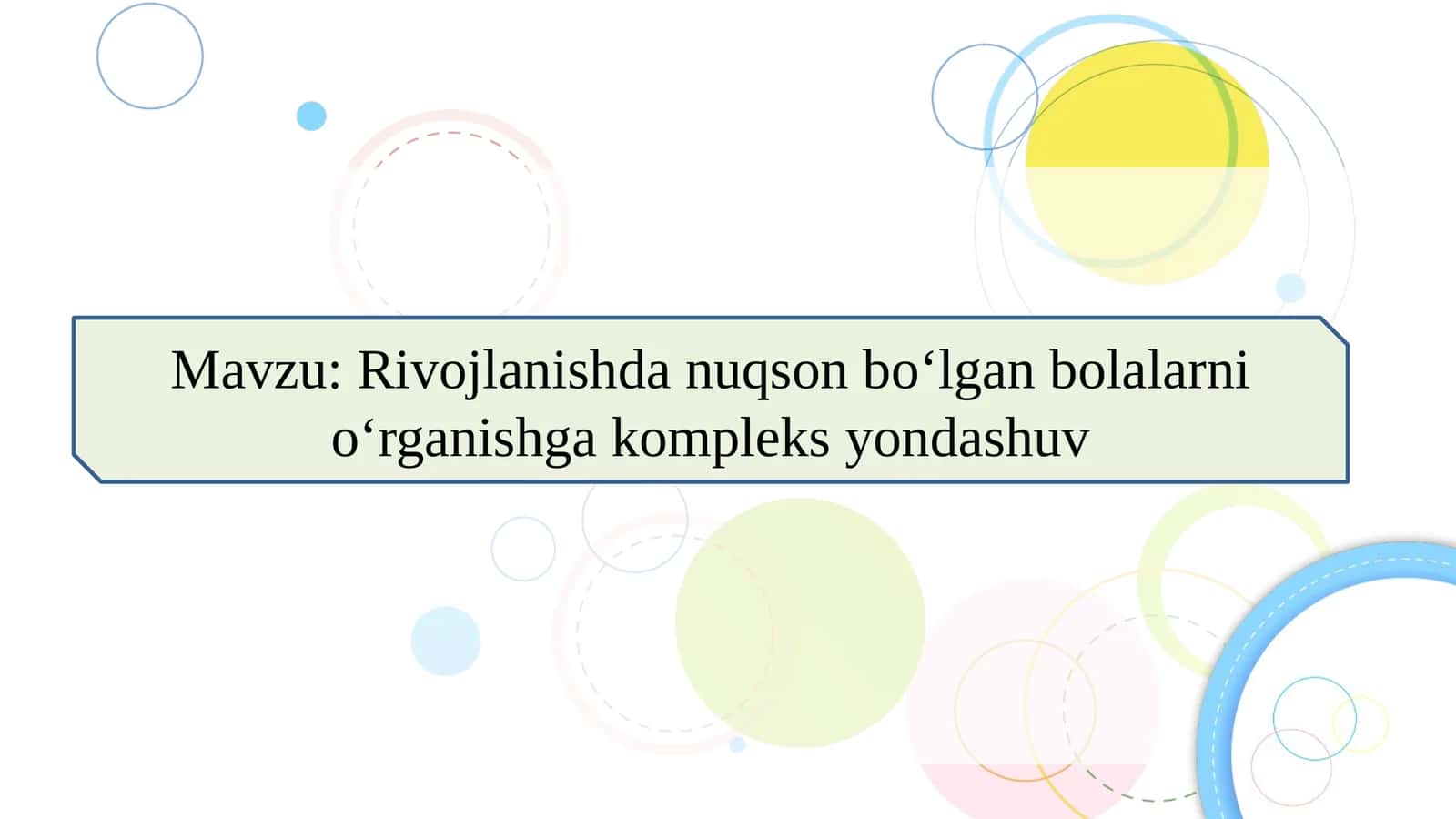 Rivojlanishda nuqson bo‘lgan bolalarni o‘rganishga kompleks yondashuv SLAYD