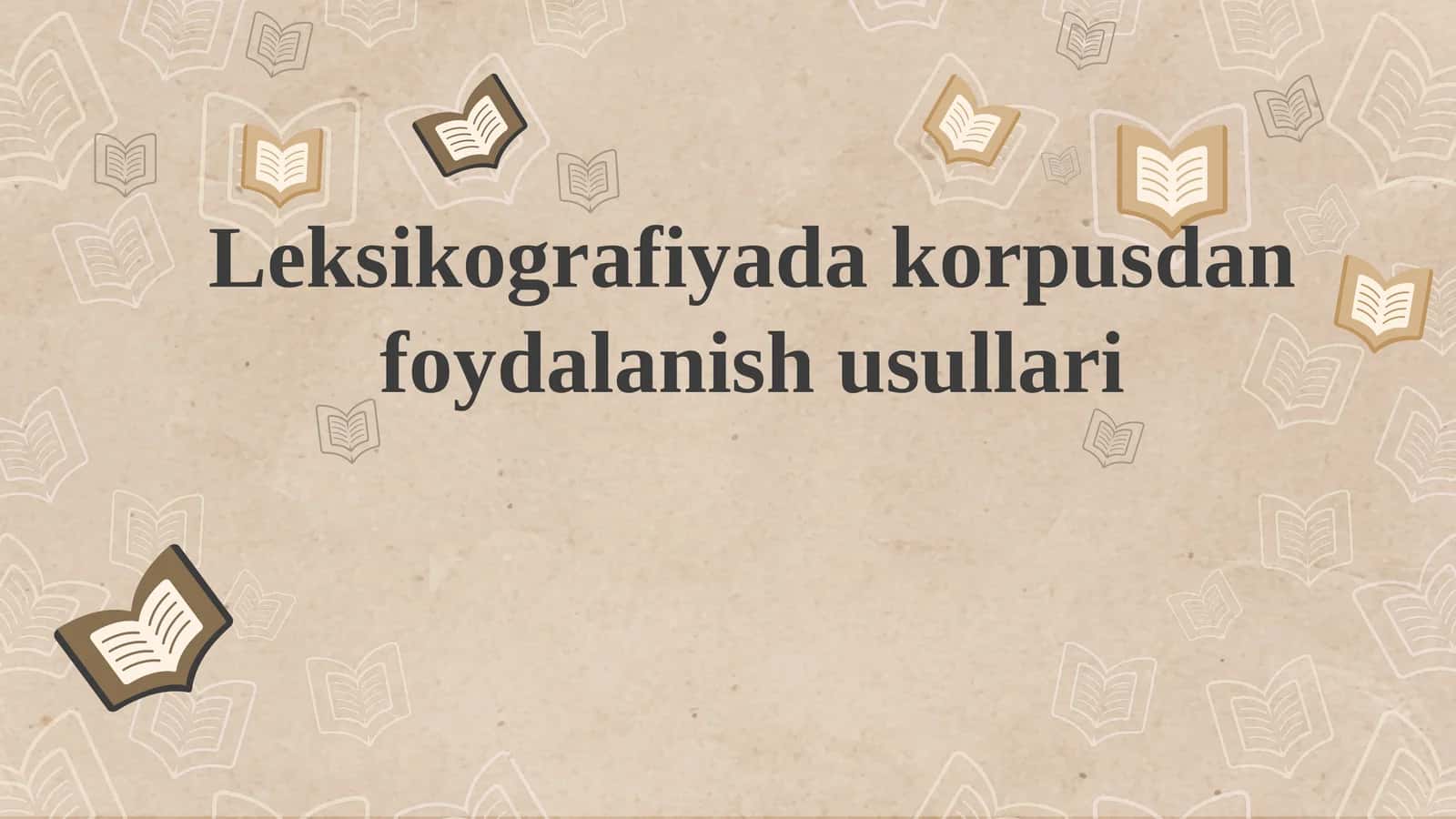 Leksikografiyada korpusdan foydalanish usullari