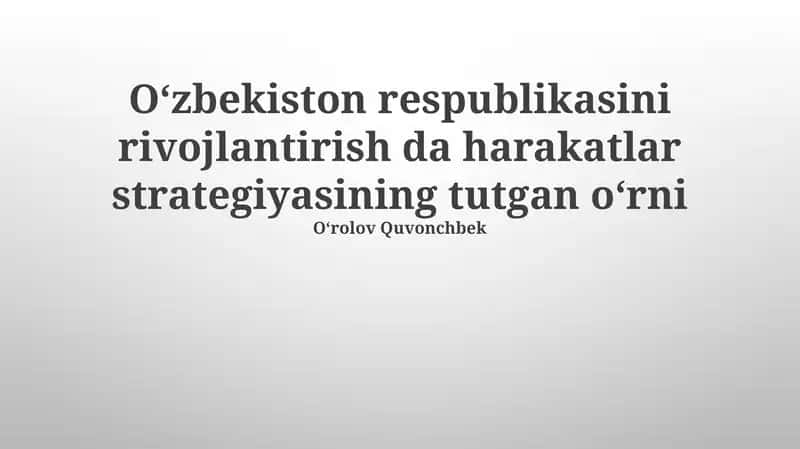 Oʻzbekiston respublikasini rivojlantirish da harakatlar strategiyasining tutgan oʻrni